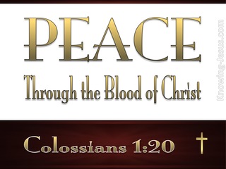 Colossians 1:20 We Have Peace In His Blood (white)